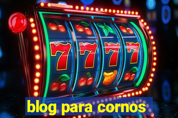 blog para cornos